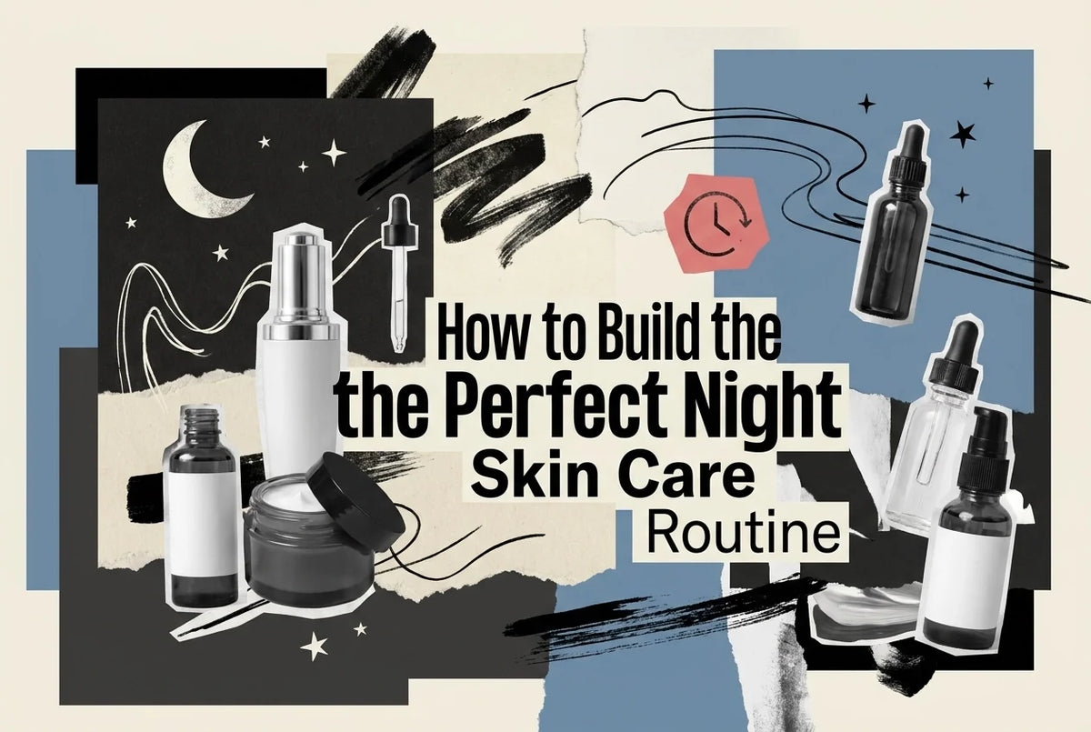 Professional header image for step-by-step guide: How to Build the Perfect Night Skin Care Routine