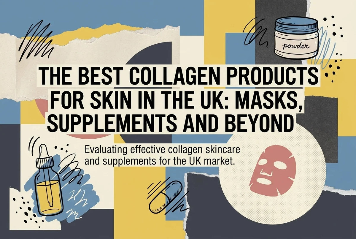 Professional header image for list-based article: The Best Collagen Products for Skin in the UK: Masks, Sup...